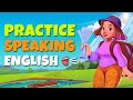 Practice English Speaking with Exercises | English Speaking Practice