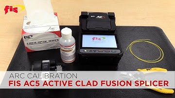 Arc Calibration on a FIS AC5 Active Clad Fusion Splicer | Fiber Optic Tech Tip