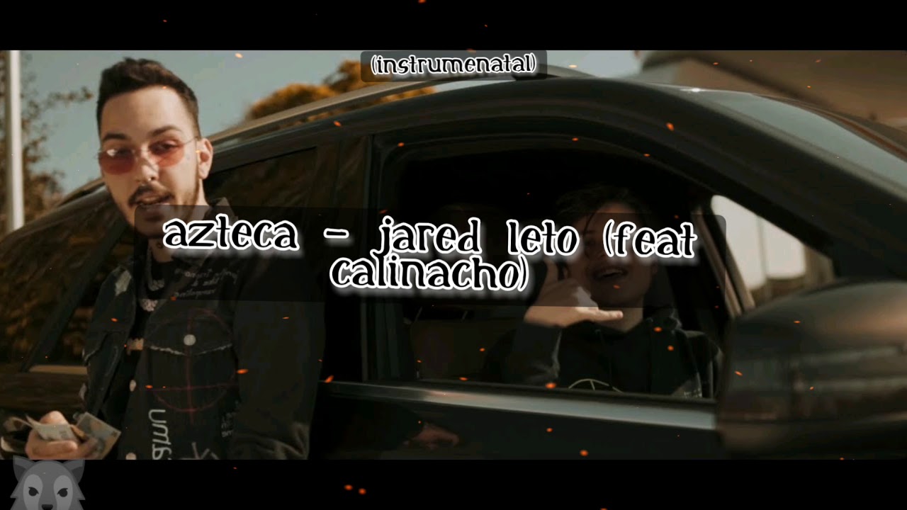 Azteca- Jared Leto (ft Calinacho)instrumental