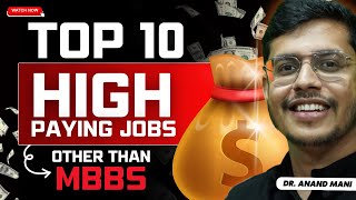 High Paying Jobs Other Than MBBS | NEET 2024 | Must Watch | Dr. Anand Mani