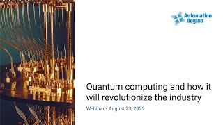 Webinar: Quantum computing and how it will revolutionize the industry