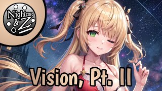 Nightcore - Vision, Pt. II