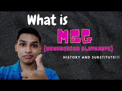 Video: Monosodium Glutamate. Ինչու է դա վատ ձեր կազմվածքի համար