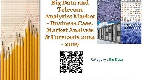 Big Data Telecom Analytics Market | Business Case | Market Analysis 2014 - 2019