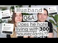 HUSBAND Q&A: Houseplants & Our Relationship!
