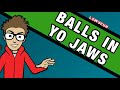 Balls in yo jaws yfm fan animation