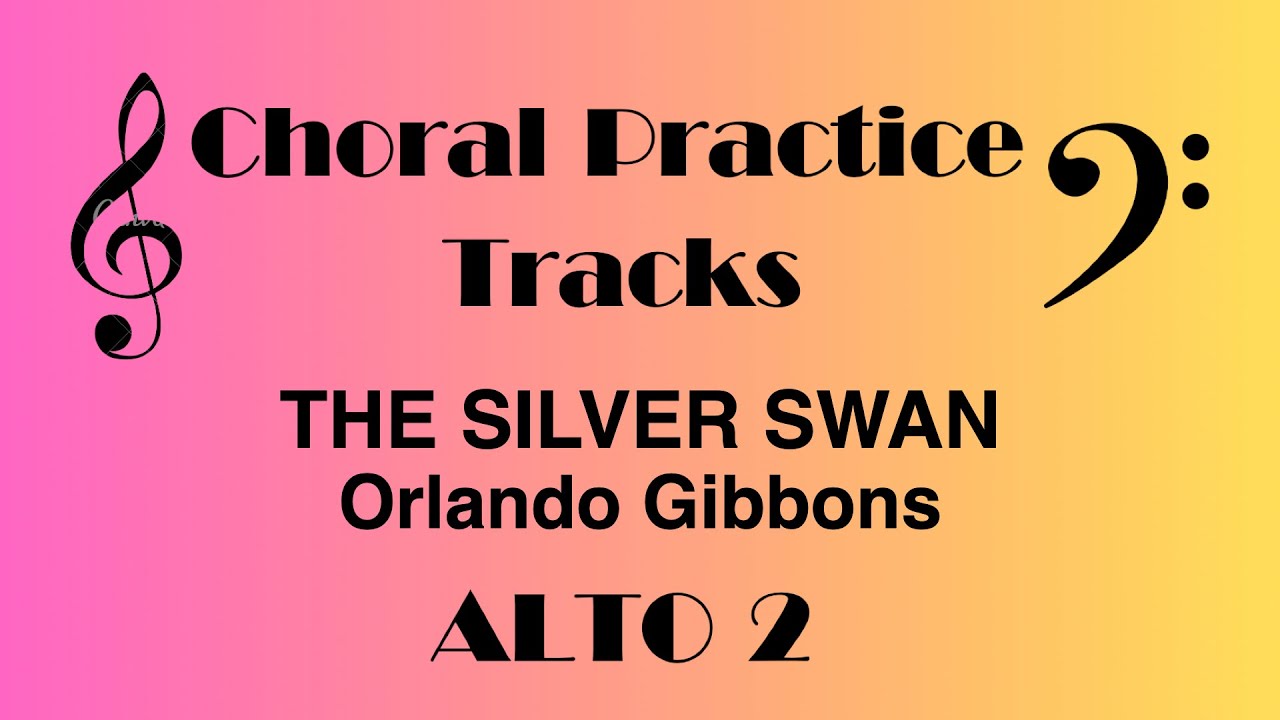 The Silver Swan | Orlando Gibbons ALTO 2 Choral Rehearsal Part
