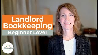 Landlord Bookkeeping for Rental Property Beginners