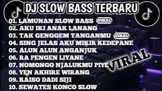 DJ SLOW BASS 2024 - DJ LAMUNAN X AKU IKI ANAK LANANG FULL ALBUM