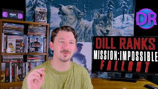 Dill Ranks "Mission: Impossible - Fallout" the Objectively Best