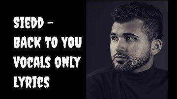 Thumbnail of Siedd - BACK TO YOU | Vocals only | Lyrics