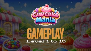 Cupcake Mania Level 1 to 10 Gameplay