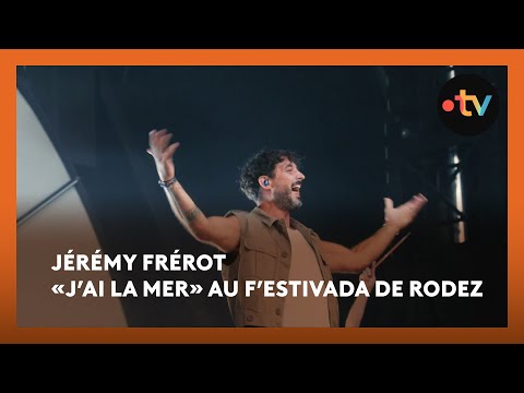 Jérémy Frérot «J'ai la mer» en live au F’Estivada de Rodez 2025