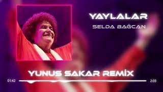 Selda Bağcan - Yaylalar (Yunus Sakar Remix) Resimi