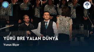 Yürü Bre Yalan Dünyâ - Yunus Biçer (Anadolu Yârenleri Konseri) Resimi