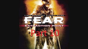 F.E.A.R. | Extraction Point | Part 10
