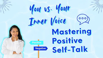 You vs. Your Inner Voice: Mastering Positive Self-Talk