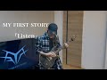 MY FIRST STORY『Listen』Guitar cover