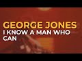 George Jones - I Know A Man Who Can (Official Audio)