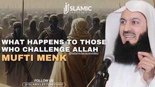 Powerful - What Happens To Those Who Challenge ALLAH - Mufti Menk