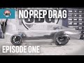 Getting started in No-Prep Drag Racing!