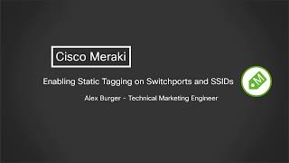Static Tagging of Switchports and SSIDs for Meraki Adaptive Policy