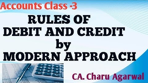 Rules of Debit and Credit| Modern Approach in Account| Classification of account||11|B.COM|MBA|CA|