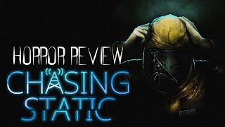 Horror Review: Chasing Static