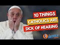 10 things catholics are sick of hearing  the catholic talk show