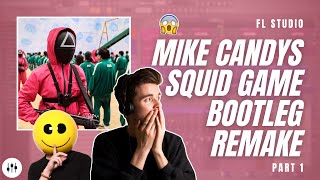 Making 'Squid Game' Mike Candys Bootleg?! | FL Studio Remake Tutorial + FLP (Part 1)