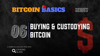 Basics_06: Bitcoin Self Custody (How to Protect Your Bitcoin)