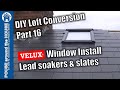 Loft conversion part 16 - Velux window install, lead soakers & slates. How to fit Velux GPL CK04!