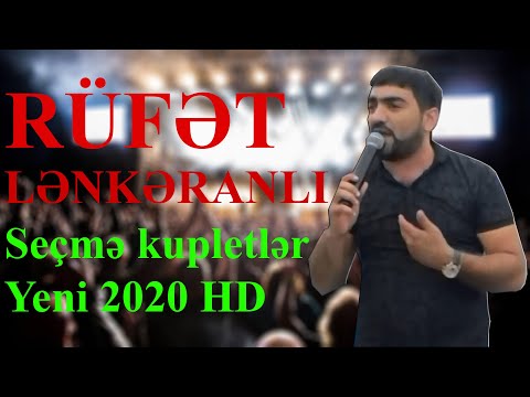 Rufet Lenkeranli - (Seçmə kupletlər Yeni 2020 HD)