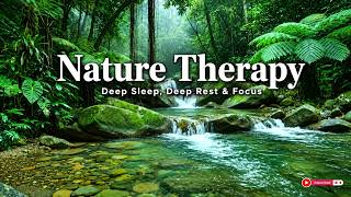 Green Forest River Sounds 🌿 Deep Sleep, Deep Rest &amp; Nature Therapy