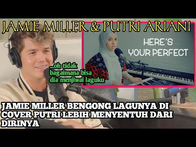 JAMIE MILLER BENGONG LAGUNYA DI COVER PUTRI LEBIH MENYENTUH | REACTION PUTRI ARIANI (SUB INDO) class=