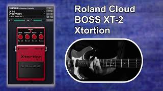 BOSS Effects Pedals Plugin | Boss XT-2 Xtortion | Official Roland