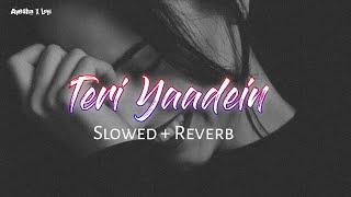 Teri Yaadein Atif Aslam Slowed And Reverbed