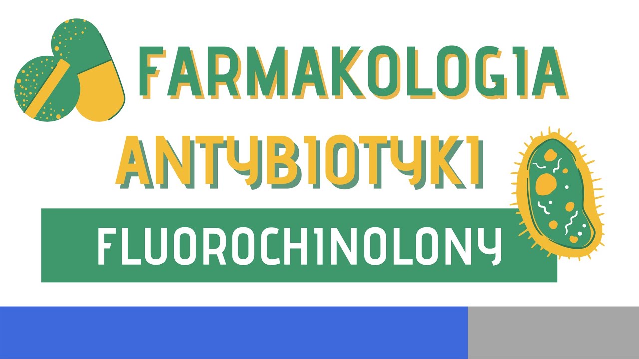 Antybiotyki - Fluorochinolony