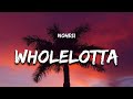 NOHESI WholeLottA Lyrics Feat CA HMAN NOHESI WholeLottA Lyrics Feat CA HMAN