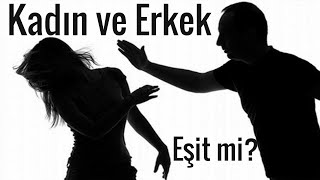 Kadın Ve Erkek Eşit Midir?