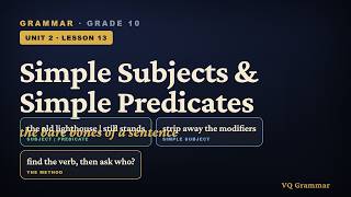 Grammar Grade 10 | Unit 2, Lesson 13 — Simple Subjects & Simple Predicates