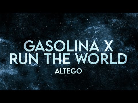 ALTEGO Gasolina X Run The World Lyrics Extended Remix 