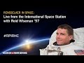 Rensselaer in Space: Live from the International Space Station with G. Reid Wiseman &#39;97