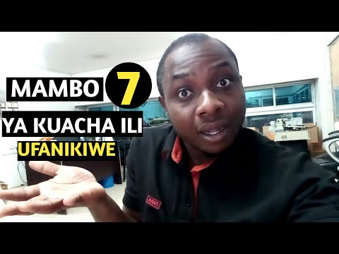 MAMBO 7 YA KUACHA ILI UFANIKIWE: Kutimiza malengo na ndoto kubwa uliyonayo mwaka 2020