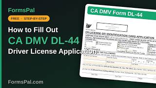 How to Fill Out CA DMV Form DL-44: Driver License Application