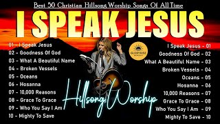 I Speak Jesus ~ Top 10 Best Songs by Hillsong Worship – The Most Wonderful Worship Tracks