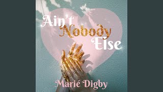 Ain't Nobody Else - Marié Digby
