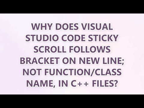 Why does Visual Studio Code sticky scroll follows bracket on new line; not function/class name, in C