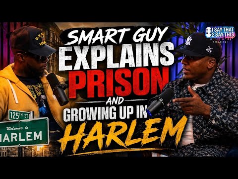 SMART GUY EXPLAINS PRISON, GROWING UP IN THE STREETS OF HARLEM AND HIS MINDSET.