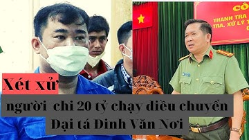 24H TV || nóng Xét xử người từng chi 20 tỷ chạy điều chuyển Đại tá Đinh Văn Nơi !